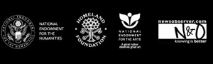 National Endowment for the Humanities, Homeland Foundation, National Endowment for the Arts, News & Observer